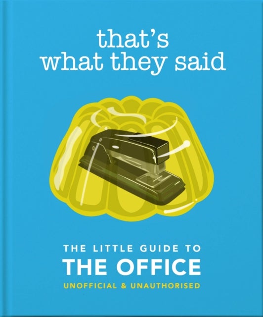 That's What They Said: The Little Guide to The Office - The Little Guide to The Office