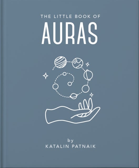 The Little Book of Auras - Protect, strengthen and heal your energy fields