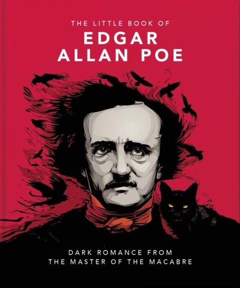 The Little Book of Edgar Allan Poe - Wit and Wisdom from the Master of the Macabre