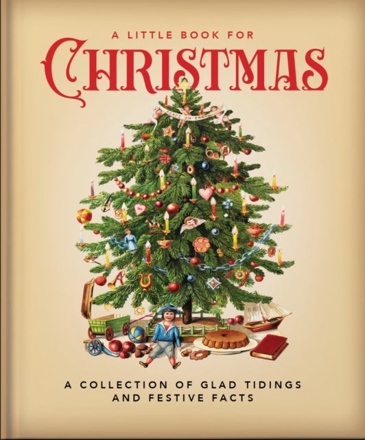 A Little Book for Christmas - A Collection of Glad Tidings and Festive Cheer