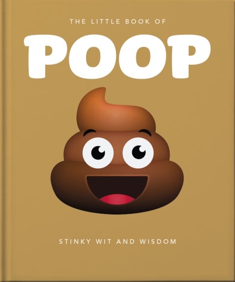 The Little Book of Poop - Stinky Wit and Wisdom