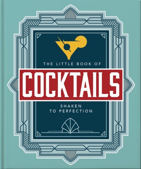 The Little Book of Cocktails - Shaken to Perfection