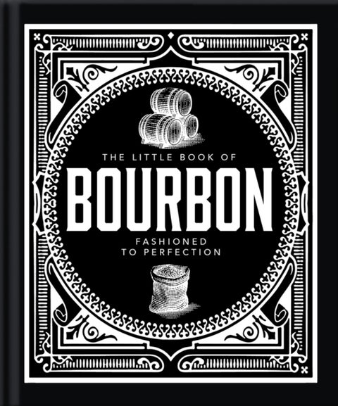 The Little Book of Bourbon - American Perfection