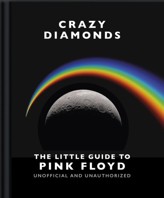 Crazy Diamonds:The Little Guide to Pink Floyd