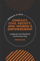 Conflict, Civil Society, and Women¿s Empowerment