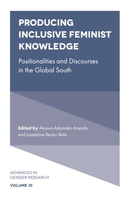 Producing Inclusive Feminist Knowledge - Positionalities and Discourses in the Global South