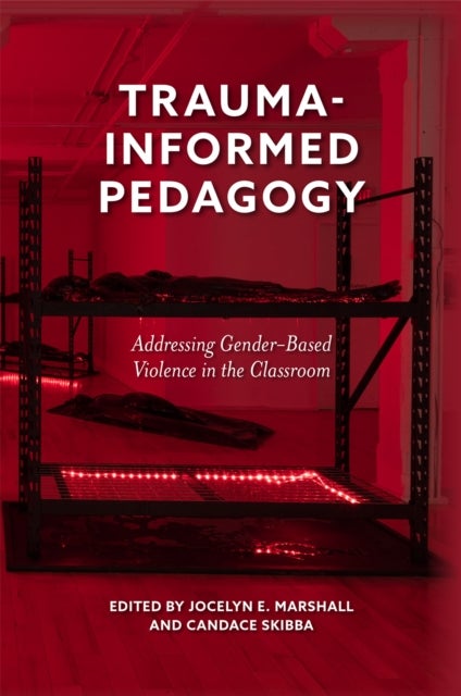 Trauma-Informed Pedagogy - Addressing Gender-Based Violence in the Classroom