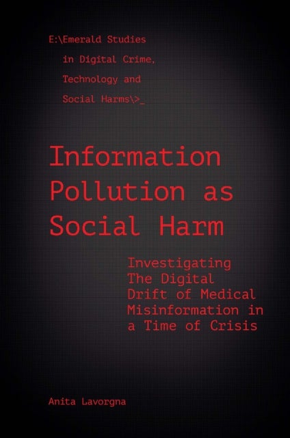 Information Pollution as Social Harm - Investigating the Digital Drift of Medical Misinformation in a Time of Crisis