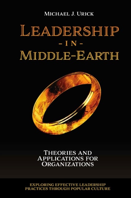 Leadership in Middle-Earth - Theories and Applications for Organizations