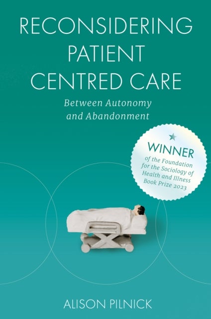 Reconsidering Patient Centred Care - Between Autonomy and Abandonment