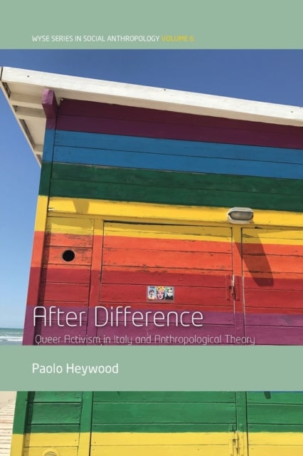 After Difference - Queer Activism in Italy and Anthropological Theory