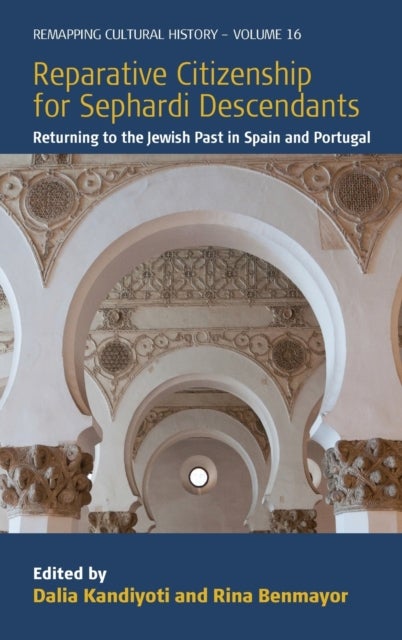 Reparative Citizenship for Sephardi Descendants - Returning to the Jewish Past in Spain and Portugal