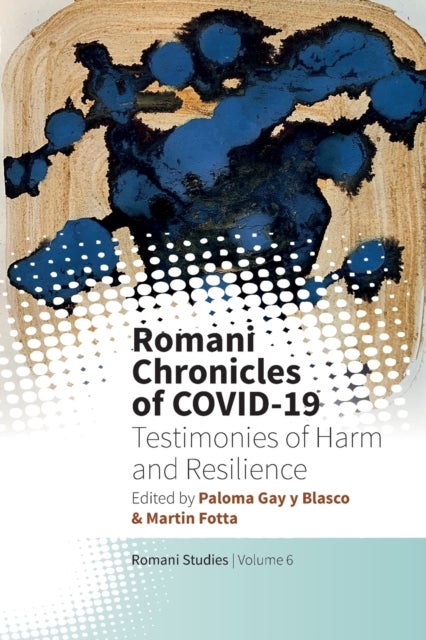 Romani Chronicles of COVID-19 - Testimonies of Harm and Resilience