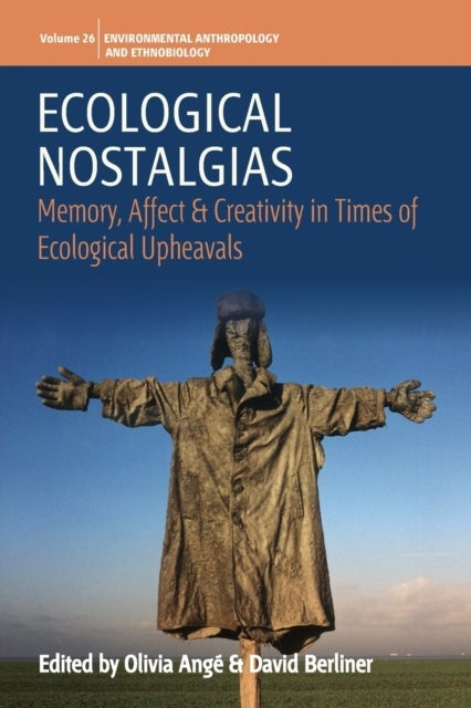 Ecological Nostalgias - Memory, Affect and Creativity in Times of Ecological Upheavals