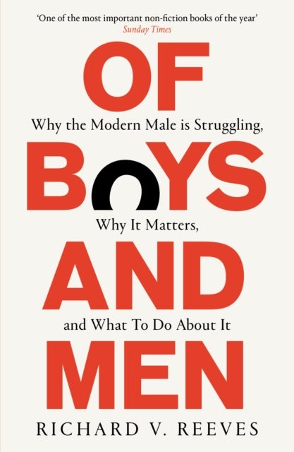 Of Boys and Men - Why the modern male is struggling, why it matters, and what to do about it