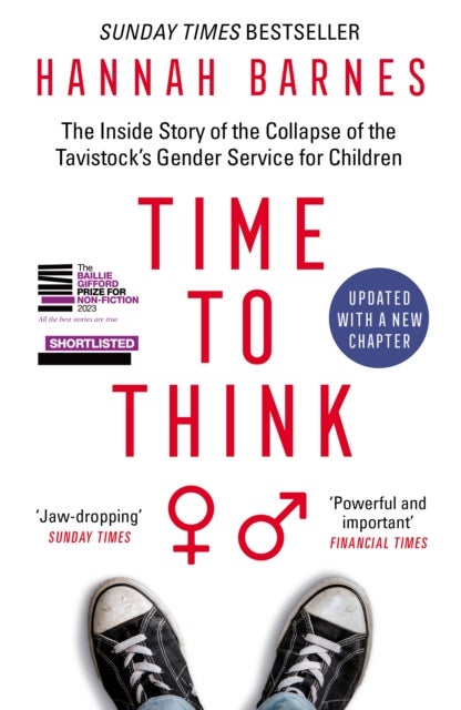 Time to Think - The Inside Story of the Collapse of the Tavistock’s Gender Service for Children