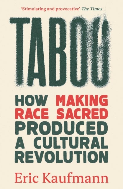 Taboo - How Making Race Sacred Produced a Cultural Revolution