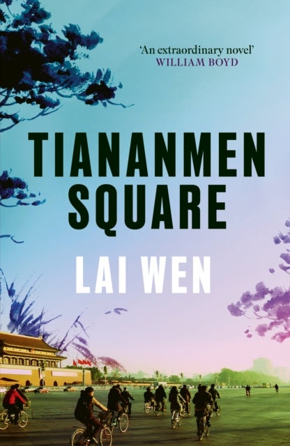 Tiananmen Square - 'Extraordinary' William Boyd