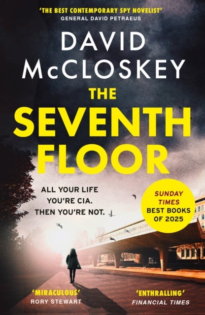 The Seventh Floor - Sunday Times Bestseller From Author of DAMASCUS STATION and co-host of hit podcast THE REST IS CLASSIFIED