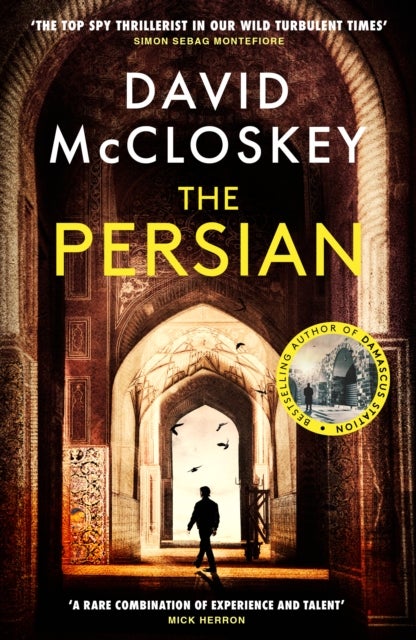 The Persian - The SUNDAY TIMES BESTSELLER from former CIA analyst and The Rest is Classified Podcast Co-Host David McCloskey