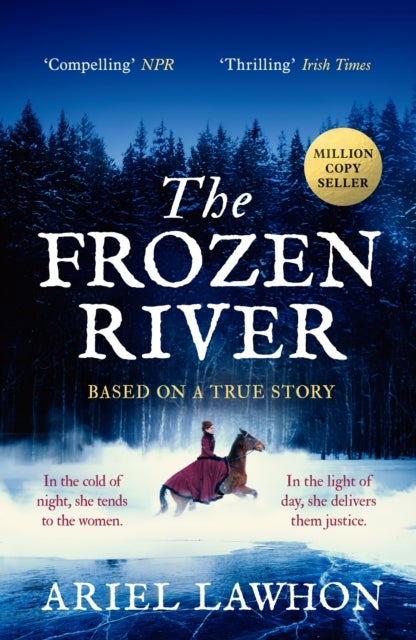 The Frozen River - A RIVETING DRAMA Inspired by a Real Heroine—A Must-Read Tale of Courage and Heart