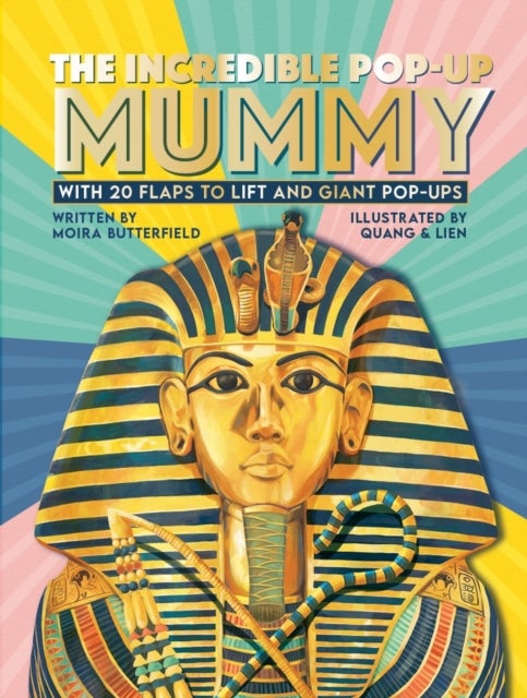 The Incredible Pop-up Mummy - With 20 flaps to lift and giant pop-ups