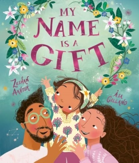 My Name is a Gift - A heartfelt celebration of the names we're given