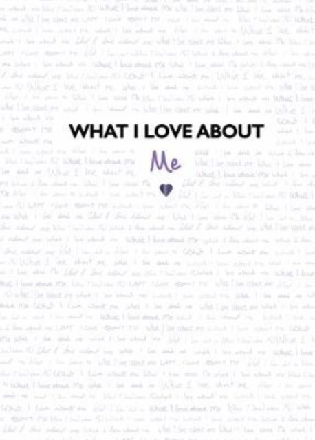 What I Love About Me - from the creators of the TikTok sensation What I Love About You