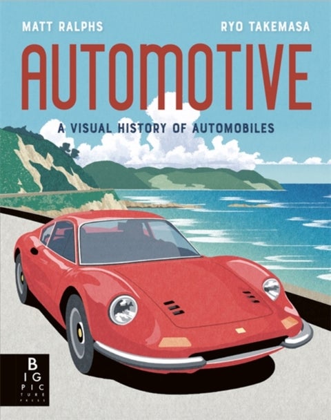 Automotive - A Visual History of Automobiles