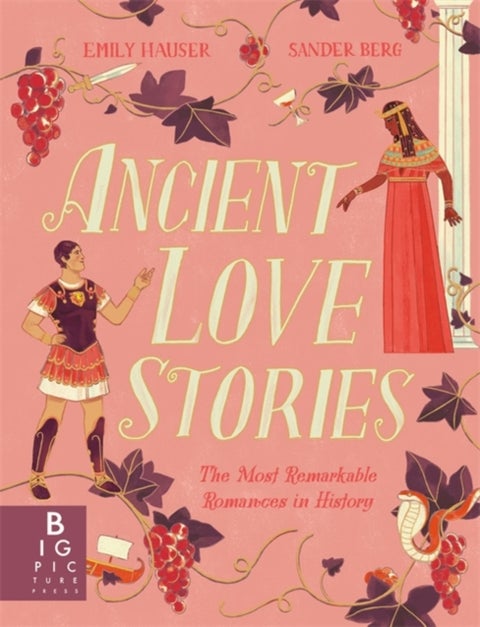 Ancient Love Stories - the most remarkable romances in history