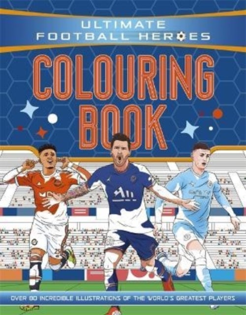 Ultimate Football Heroes Colouring Book - the perfect gift for fans of the beautiful game!