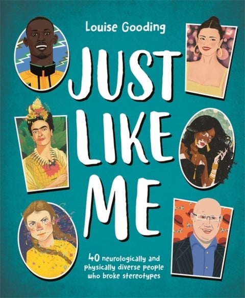 Just Like Me - 40 neurologically and physically diverse people who broke stereotypes