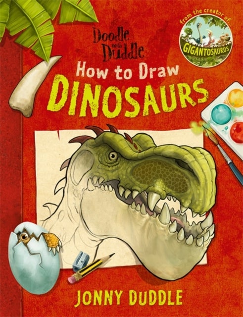 Doodle with Duddle: How to Draw Dinosaurs - from the creator of GIGANTOSAURUS