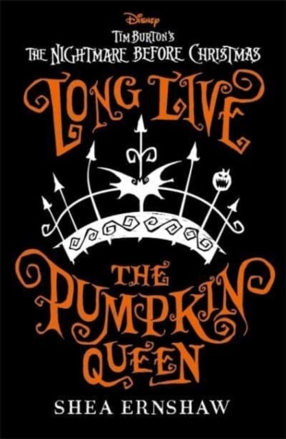 Disney Tim Burton's The Nightmare Before Christmas: Long Live the Pumpkin Queen - Disney Tim Burton's The Nightmare Before Christmas