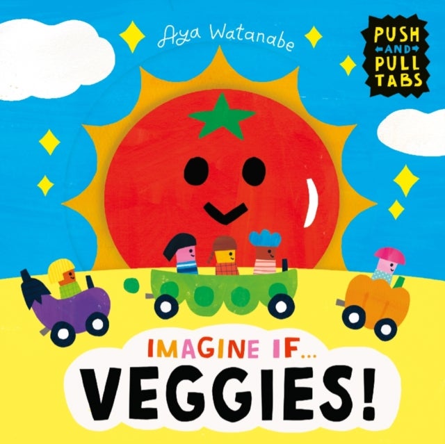 Imagine if... Veggies! - A Push, Pull, Slide Tab Book