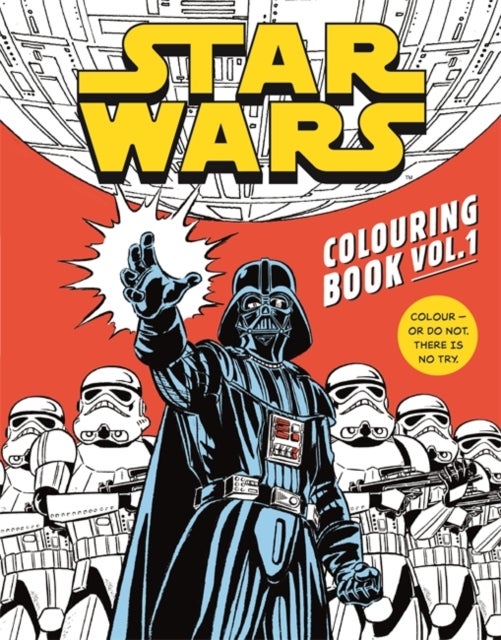 Star Wars Colouring Book Volume 1 - Featuring a galaxy of iconic locations, favourite characters and more!