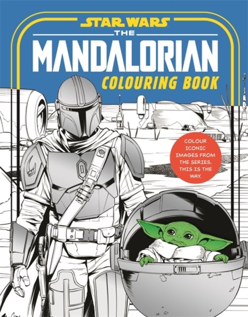 Star Wars: The Mandalorian Colouring Book - Featuring Grogu, Din Djarin, Ahsoka and more!