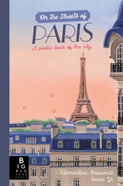 On The Streets of Paris - A Poetic Tour of the City