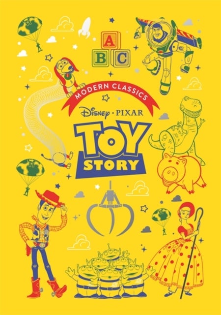 Toy Story (Pixar Modern Classics) - A deluxe gift book of the film - collect them all!