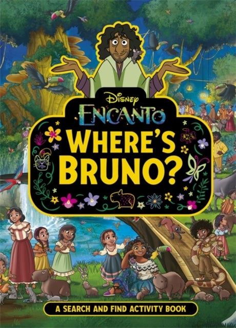 Where's Bruno? - A Disney Encanto Search and Find Activity Book