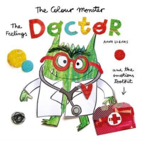 The Colour Monster: The Feelings Doctor and the Emotions Toolkit - Celebrating 10 years of The Colour Monster!