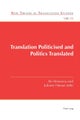 Translation Politicised and Politics Translated