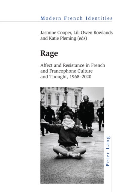 Rage - Affect and Resistance in French and Francophone Culture and Thought, 1968–2020