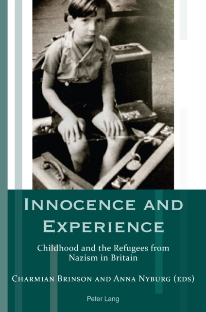Innocence and Experience - Childhood and the Refugees from Nazism in Britain