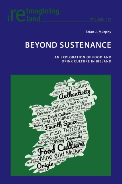 Beyond Sustenance - An Exploration of Food and Drink Culture in Ireland