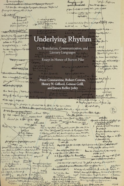 Underlying Rhythm - On Translation, Communication, and Literary Languages. Essays in Honor of Burton Pike