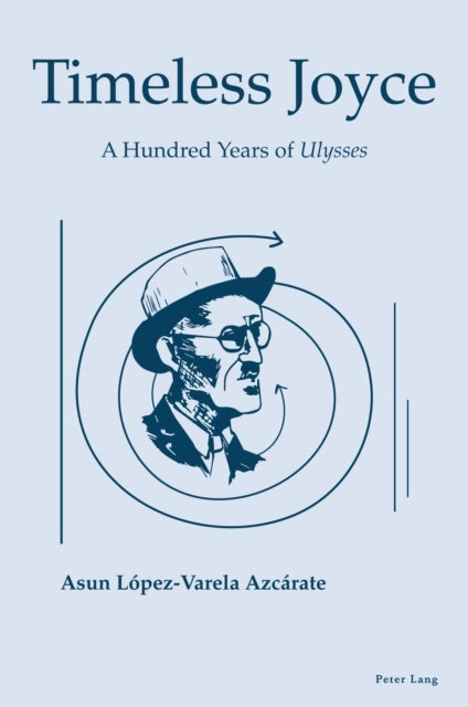 Timeless Joyce - A Hundred Years of Ulysses