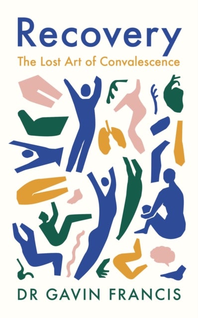 Recovery - The Lost Art of Convalescence