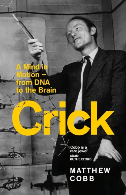 Crick - A Mind in Motion – from DNA to the Brain