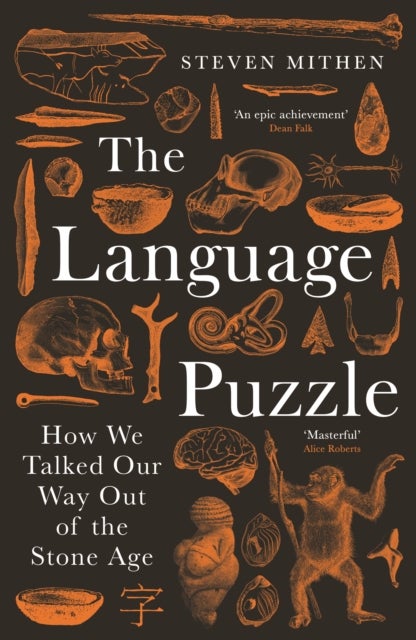 The Language Puzzle - How We Talked Our Way Out of the Stone Age